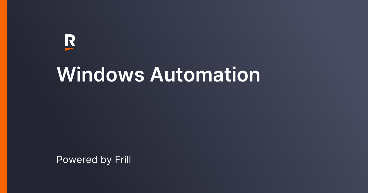 Windows Automation | Frill.co